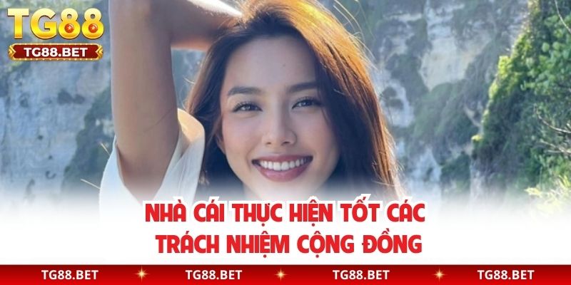 Nhà cái thực hiện tốt các trách nhiệm cộng đồng